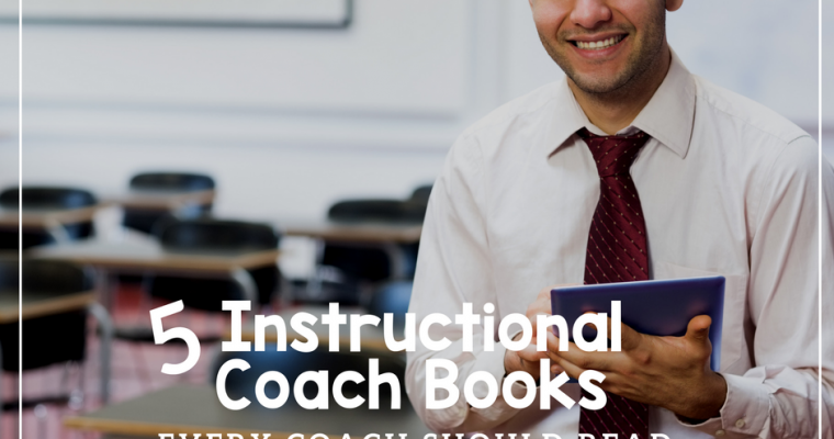 5 Instructional Coach Books You Should Read This Summer