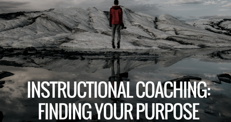 Instructional Coaching: Finding Your Purpose