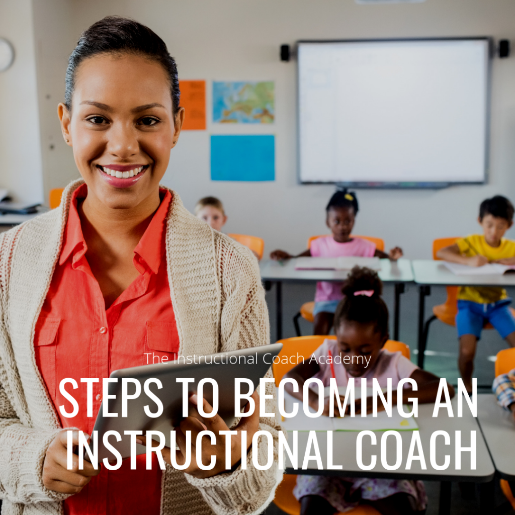 Steps to an Instructional Coach The Instructional Coach Academy