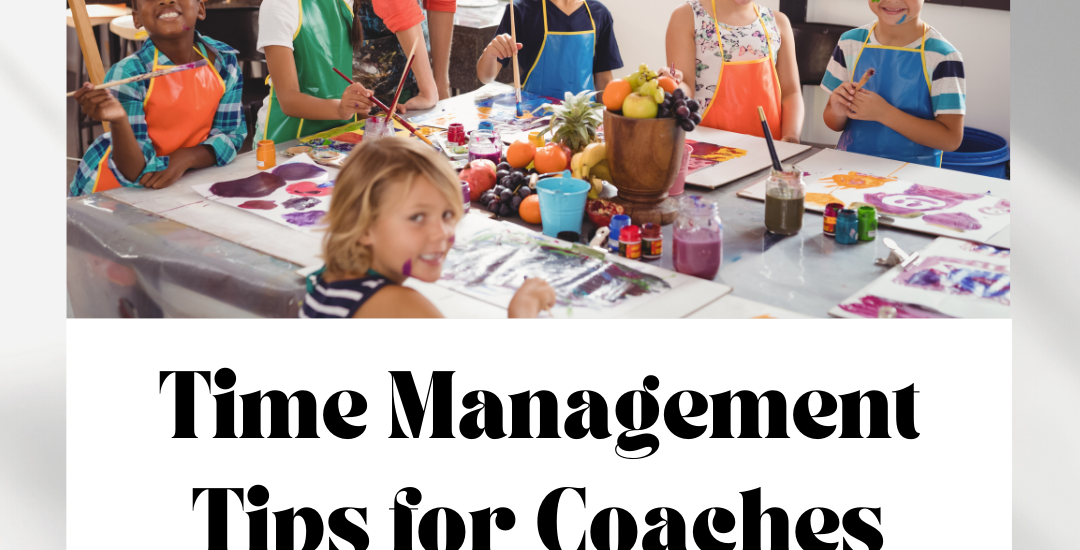 Time Management Tips for Coaches